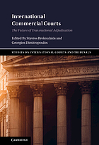 International commercial courts : the future of transnational adjudication - Epub + Converted Pdf